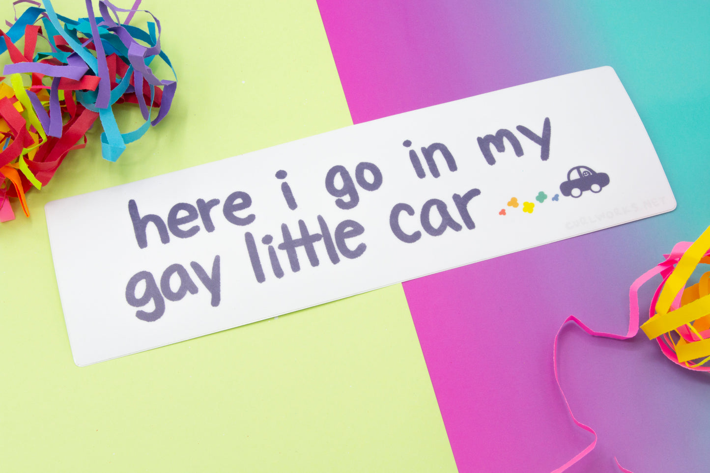 here i go in my gay little car Bumper Sticker